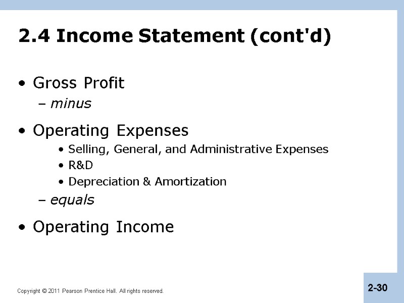 2.4 Income Statement (cont'd) Gross Profit minus Operating Expenses Selling, General, and Administrative Expenses